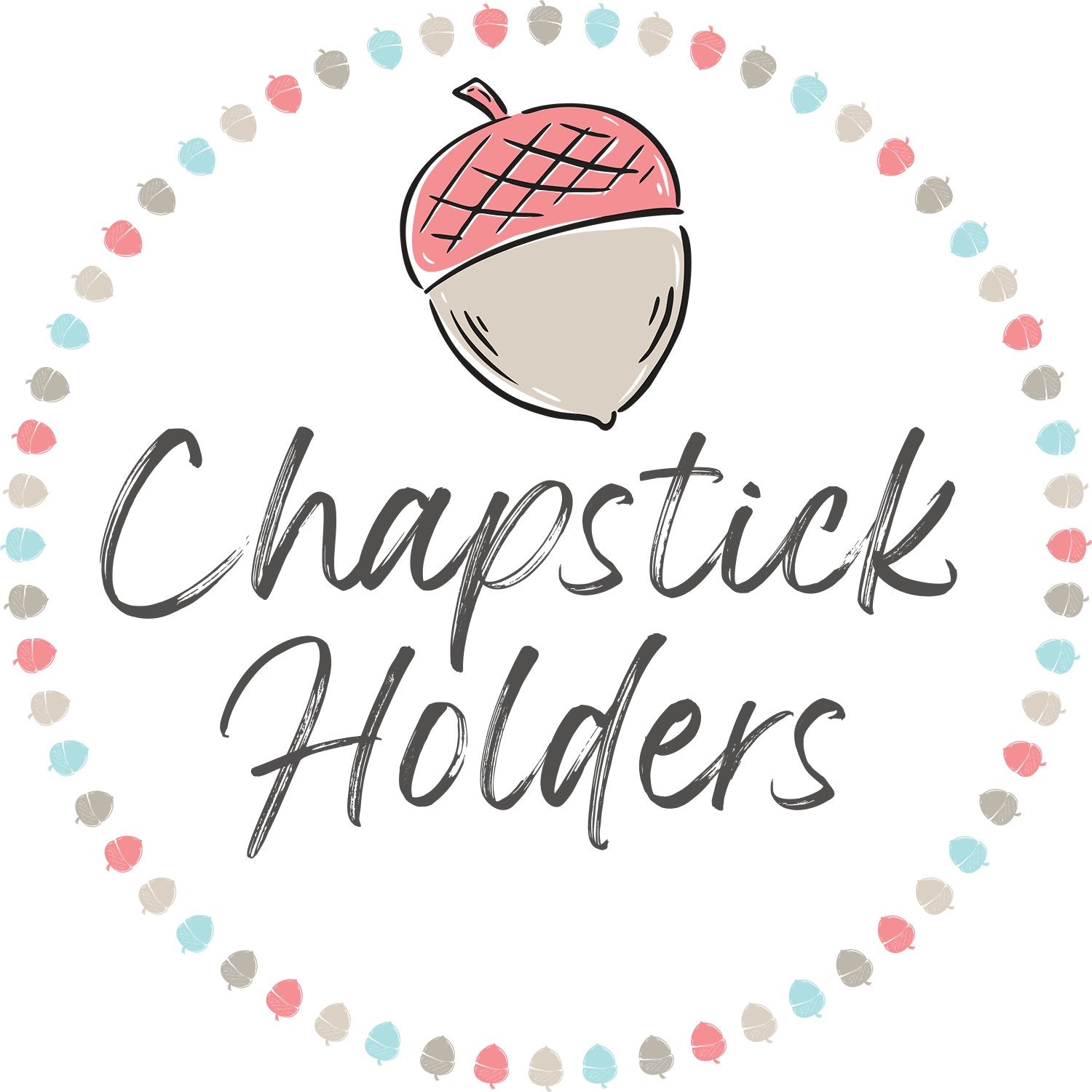 Chapstick Holders