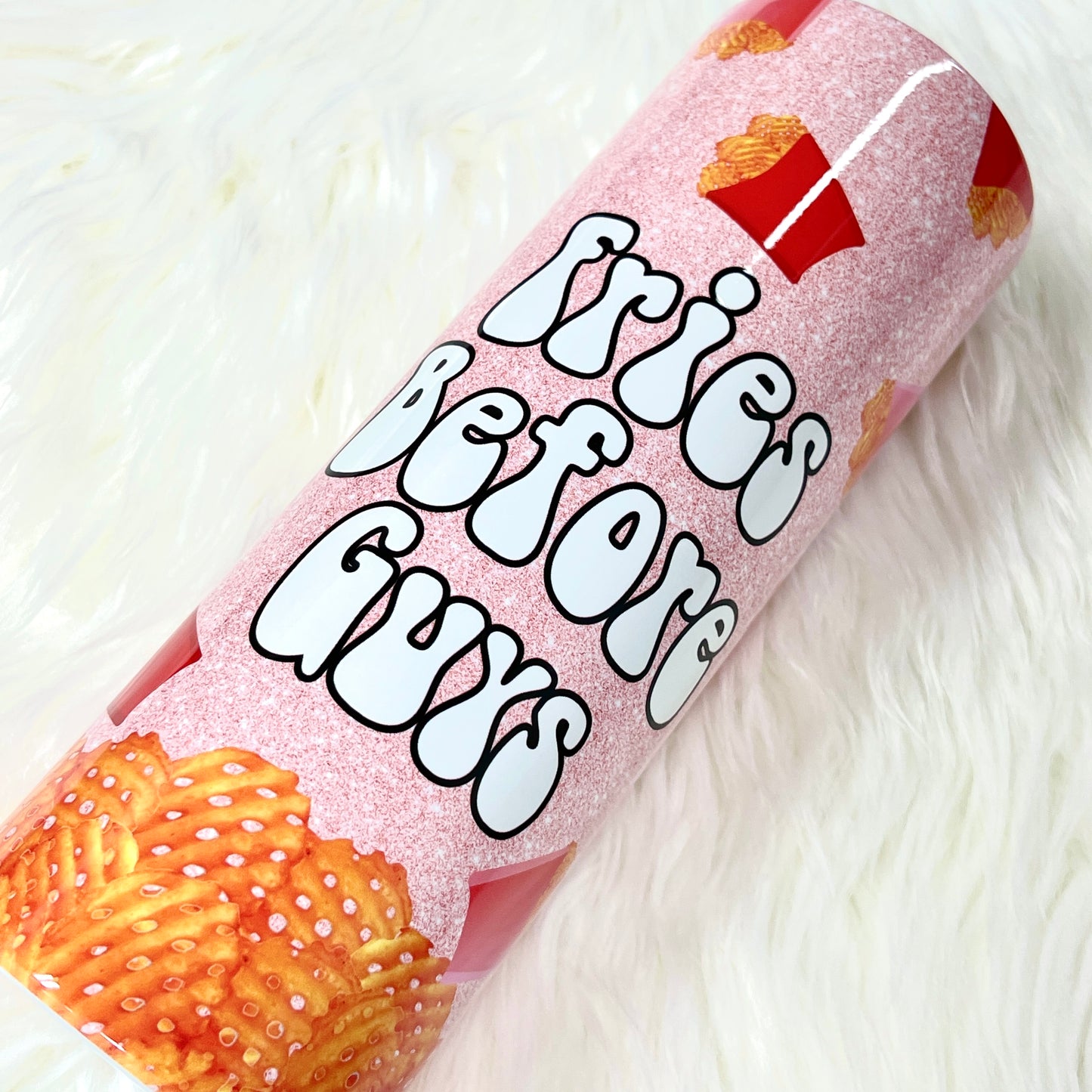 Fries Before Guys Tumbler