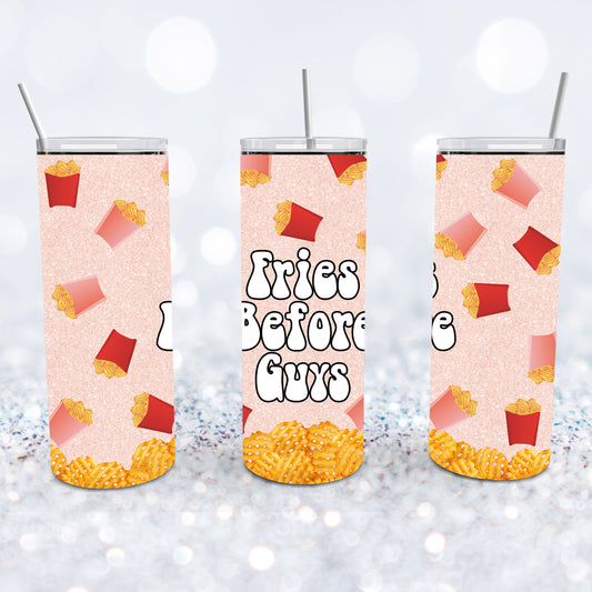 Fries Before Guys Tumbler
