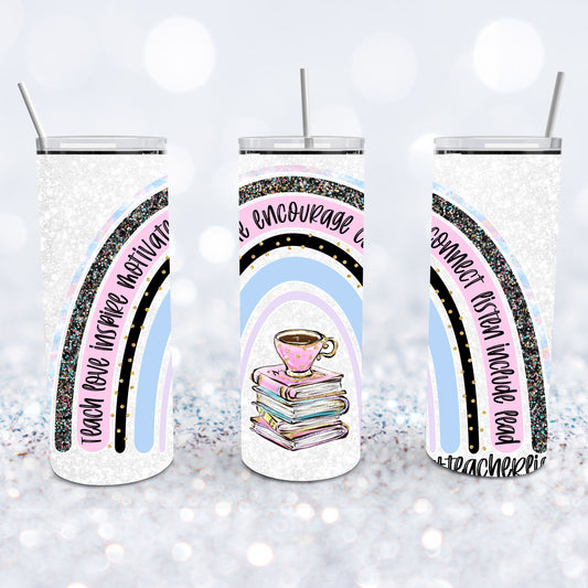 Rainbow, Teacher's Life - Teach Love Tumbler
